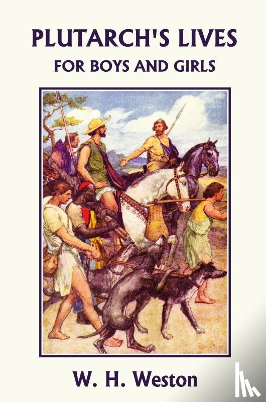 Weston, W. H. - Plutarch's Lives for Boys and Girls (Yesterday's Classics)