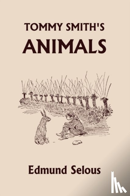 Selous, Edmund - Tommy Smith's Animals (Yesterday's Classics)