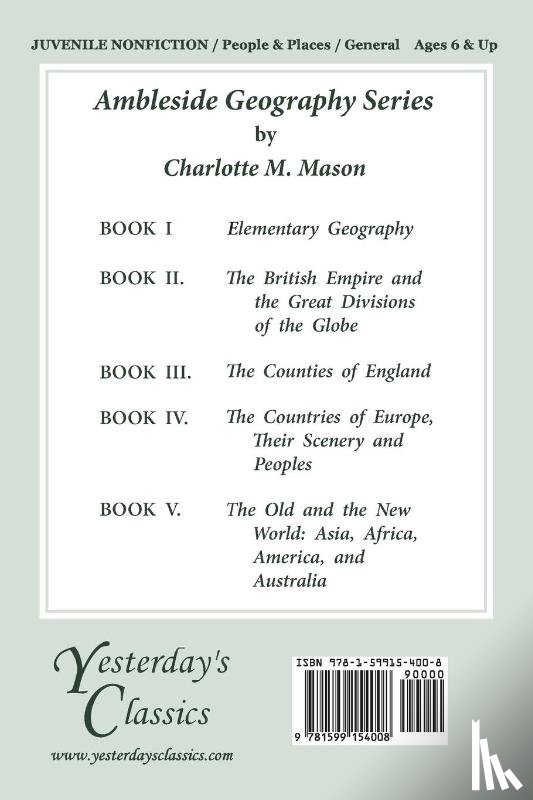 Mason, Charlotte M - Elementary Geography, Book I in the Ambleside Geography Series (Yesterday's Classics)