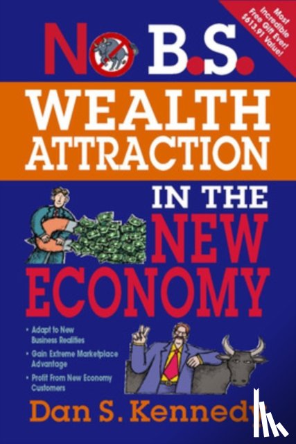 Kennedy, Dan, Entrepreneur Press - No B.S. Wealth Attraction in the New Economy