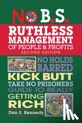 Kennedy, Dan S. - No B.S. Ruthless Management of People and Profits