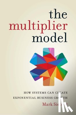 Siebert, Mark - The Multiplier Model