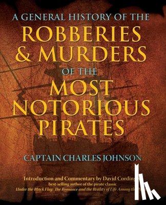 Captain Johnson, Charles - General History of the Robberies & Murders of the Most Notorious Pirates
