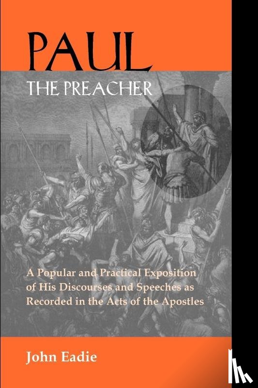 Eadie, John - Paul the Preacher