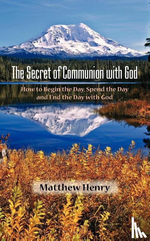 Henry, Professor Matthew - The Secret of Communion with God