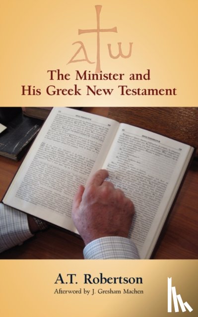 Robertson, A T - The Minister and His Greek New Testament