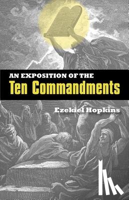 Hopkins, Ezekiel - An Exposition of the Ten Commandments
