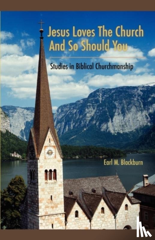 Blackburn, Earl M - Jesus Loves the Church and So Should You