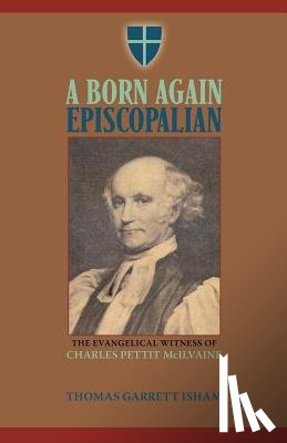 Isham, Thomas Garrett - A Born Again Episcopalian