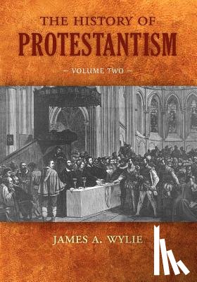Wylie, James A - The History of Protestantism