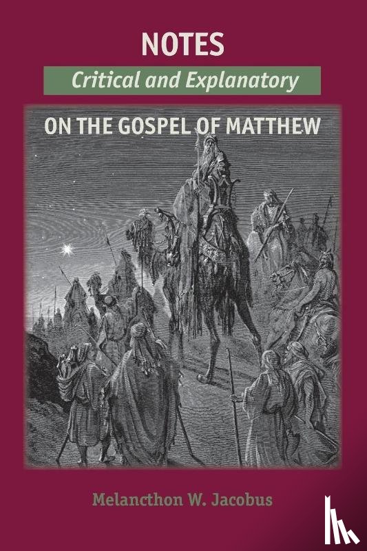Jacobus, Melancthon W - Notes on the Gospels