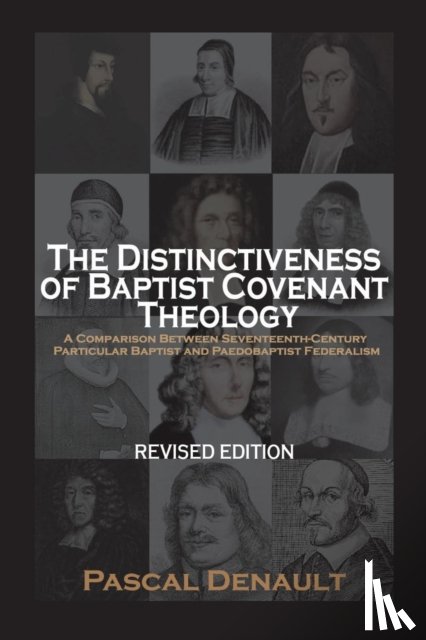 Denault, Pascal - The Distinctiveness of Baptist Covenant Theology