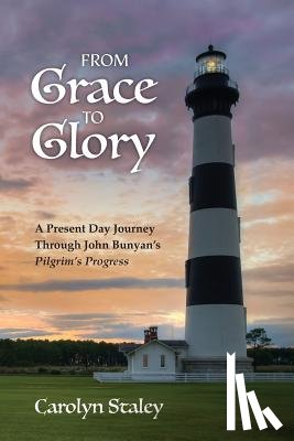 Staley, Carolyn - From Grace to Glory