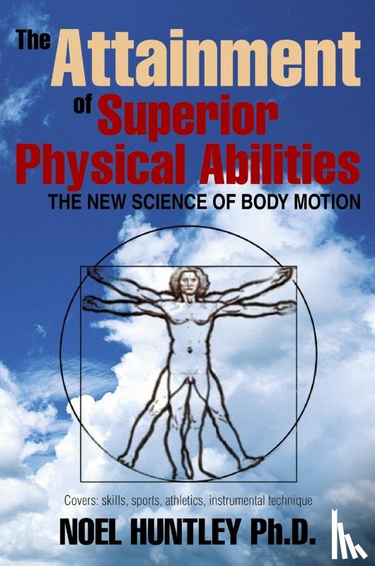 Huntley, Noel - The Attainment of Superior Physical Abilities