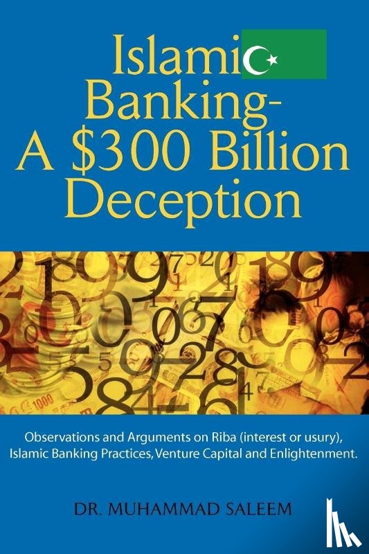 Saleem, Dr Muhammad - Islamic Banking - A $300 Billion Deception