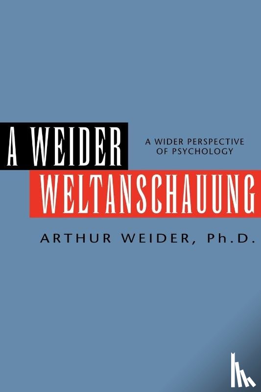Weider, Arthur Ph D - A Weider Weltanschauung