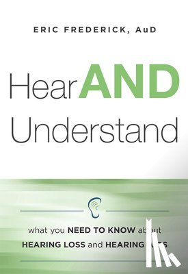 Aud - Hear and Understand: What You Need to Know about Hearing Loss and Hearing AIDS