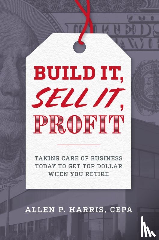 Harris, Allen P. - Harris, A: Build It, Sell It, Profit