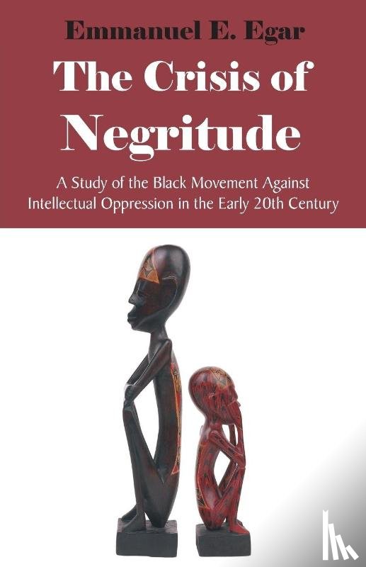 Egar, Emmanuel Edame - The Crisis of Negritude
