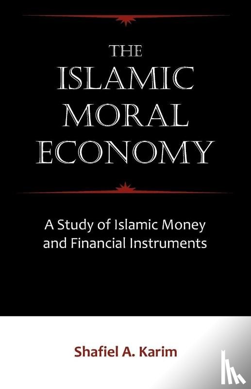 Karim, Shafiel A - The Islamic Moral Economy