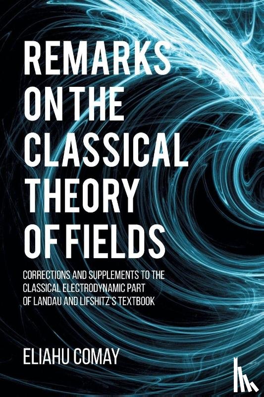 Comay, Eliahu - Remarks on The Classical Theory of Fields