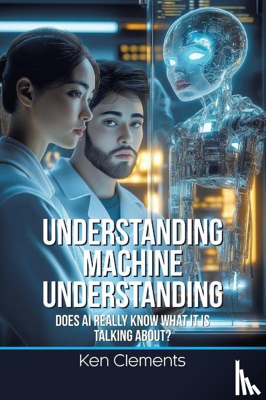 Clements, Ken - Understanding Machine Understanding