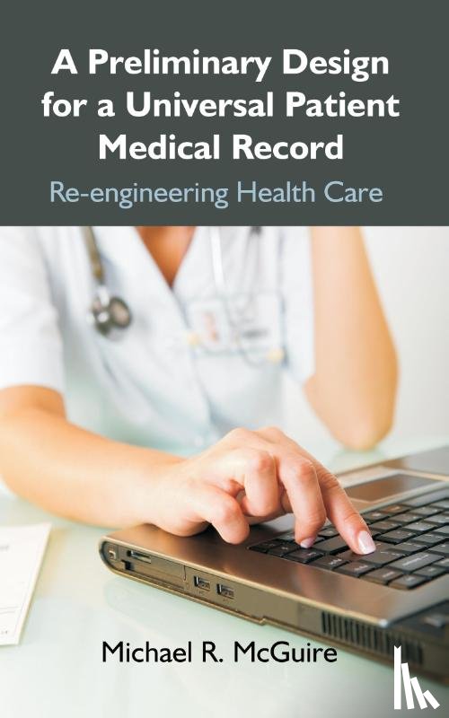 McGuire, Michael R - A Preliminary Design for a Universal Patient Medical Record