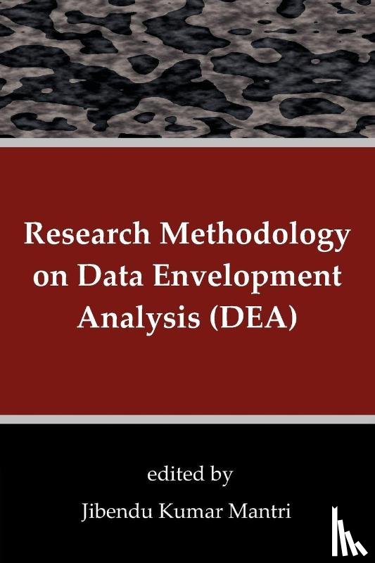 Mantri, Jibendu Kumar - Research Methodology on Data Envelopment Analysis (DEA)
