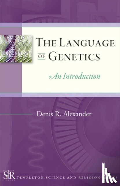Alexander, Denis R. - The Language of Genetics