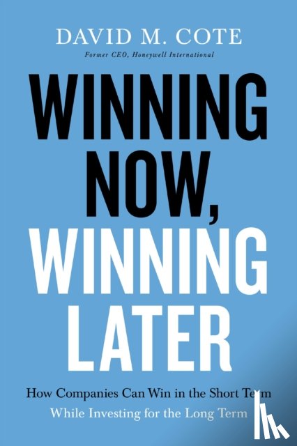 Cote, David M. - Winning Now, Winning Later