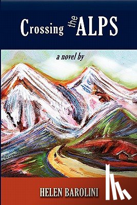 Barolini, Helen - Crossing the Alps