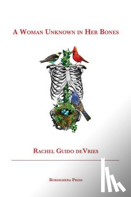 DeVries, Rachel Guido - A Woman Unknown in Her Bones