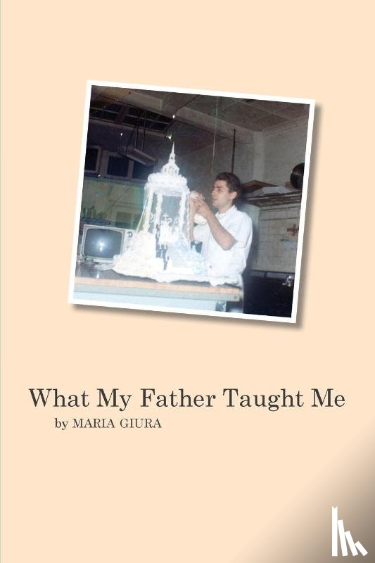 Giura, Maria - What My Father Taught Me