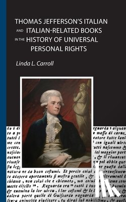 Carroll, Linda L - Thomas Jefferson's Italian and Italian-Related Books in the History of Universal Personal Rights