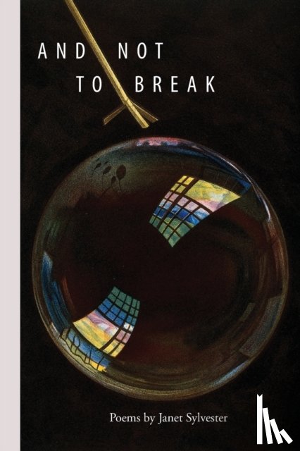 Sylvester, Janet - And Not to Break