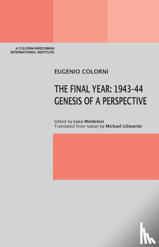 Colorni, Eugenio - The Final Year: 1943-44 Genesis of a Perspective