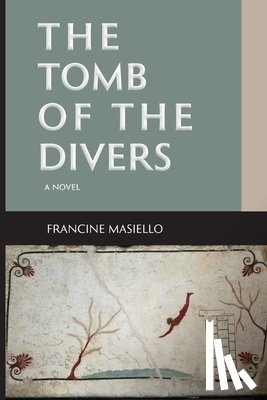 Masiello, Francine - The Tomb of the Divers