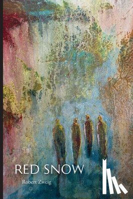 Zweig, Robert - Red Snow: A Son's Exploration of His Parents' Holocaust Experiences