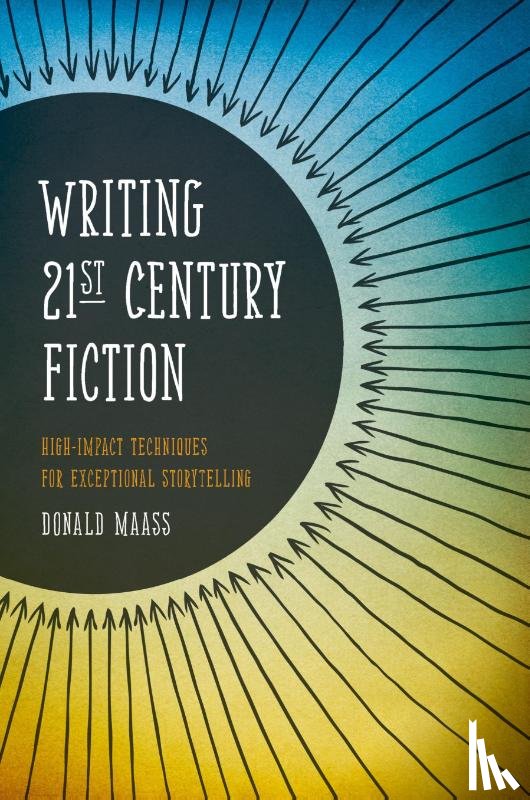 Donald Maass - Writing 21st Century Fiction