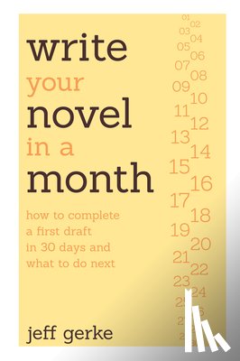 Jeff Gerke - Write Your Novel in a Month