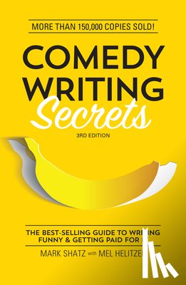 Shatz, Mark, Helitzer, Mel - Comedy Writing Secrets