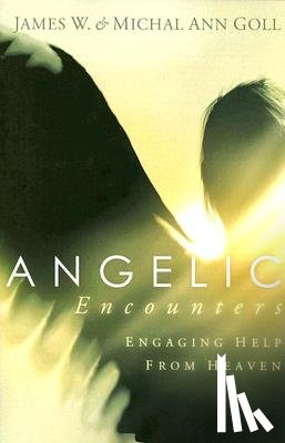 Goll, James W., Goll, Michal Ann - Angelic Encounters