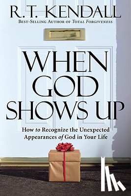 R.T. Kendall - When God Shows Up