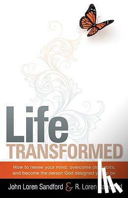 John Loren Sandford - Life Transformed