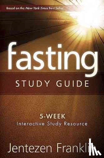Franklin, Jentezen - Fasting Study Guide