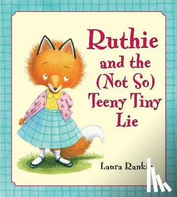 Rankin, Laura - Ruthie and the (Not So) Teeny Tiny Lie