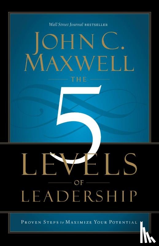 Maxwell, John C - Maxwell, J: 5 Levels of Leadership