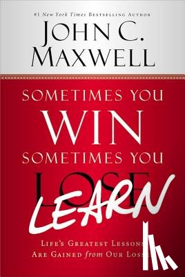 Maxwell, John C. - Sometimes You Win--Sometimes You Learn