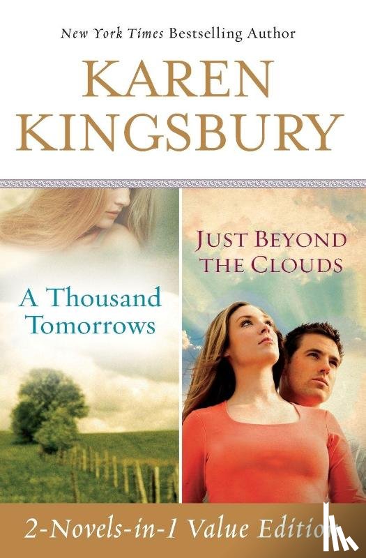Kingsbury, Karen - A Thousand Tomorrows & Just Beyond The Clouds Omnibus