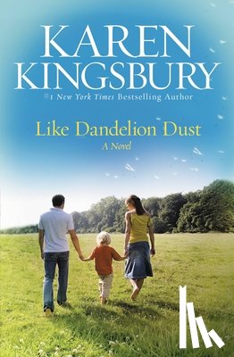 Kingsbury, Karen - Like Dandelion Dust